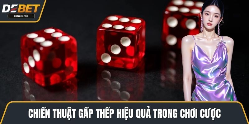Chiến thuật gấp thếp hiệu quả trong chơi cược