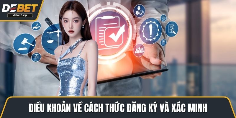 Điều khoản về cách thức đăng ký và xác minh