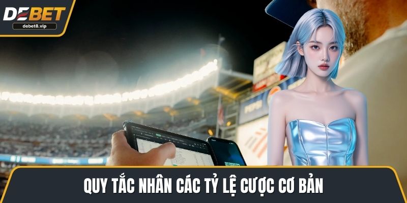 Quy tắc nhân các tỷ lệ cược cơ bản