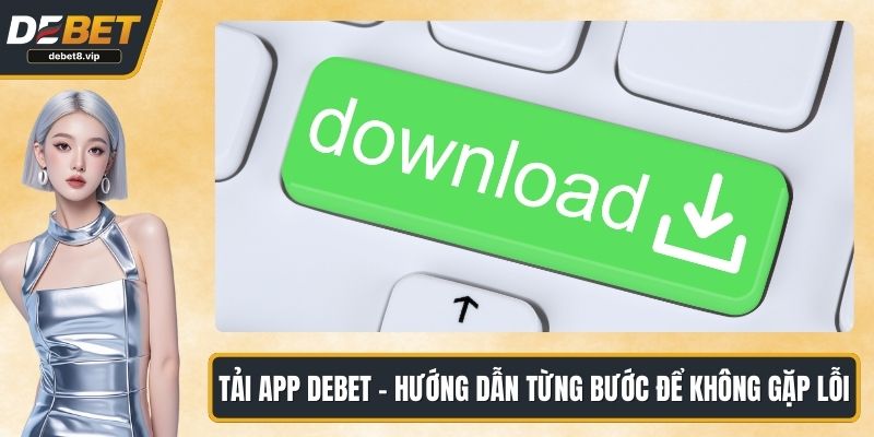 Tải app DEBET
