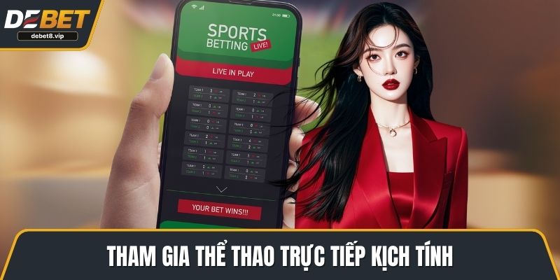 Tham gia thể thao trực tiếp kịch tính