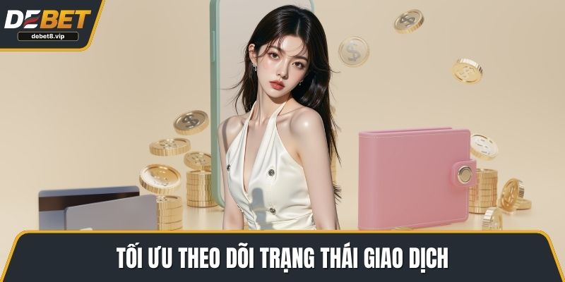 Tối ưu theo dõi trạng thái giao dịch